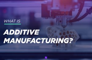 additive manufacturing featured image